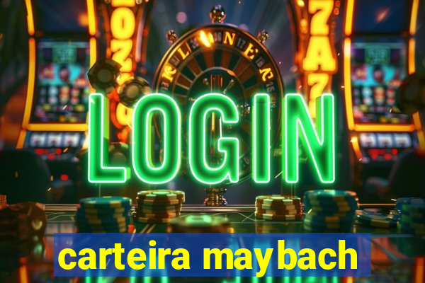carteira maybach